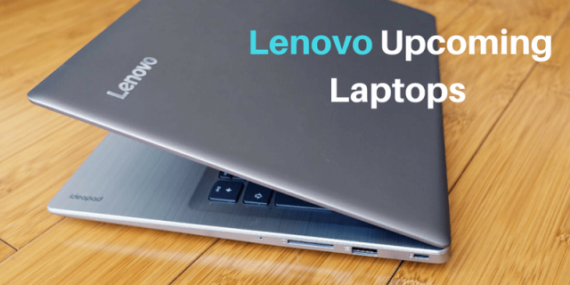 Lenovo Upcoming Laptops