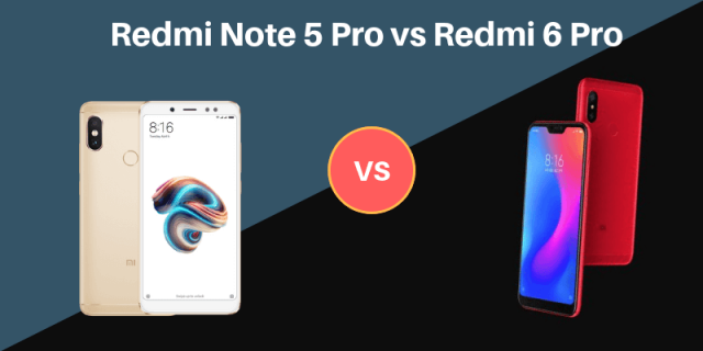 Redmi Note 5 Pro vs Redmi 6 Pro