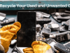 How to Recycle Your Used and Unwanted Gadgets How to Recycle Your Used and Unwanted Gadgets