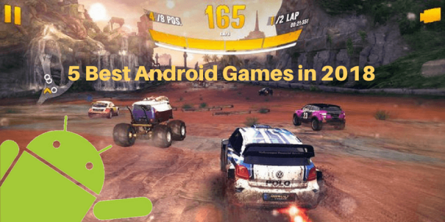 5 Best Android Games in 2018