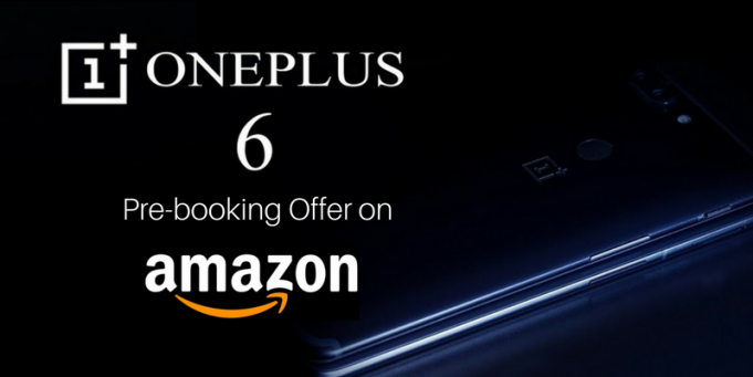 OnePlus 6 Pre-booking Offer on Amazon: Additional Cashback and Extended Warranty OnePlus 6 Pre-booking Offer on Amazon