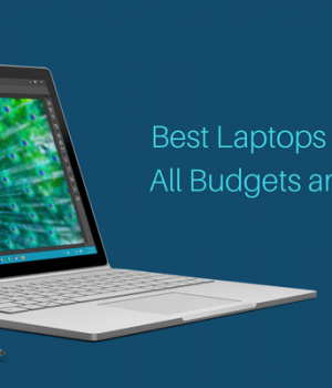 Best Laptops in 2018: For All Budgets and Purposes Best Laptops in 2018