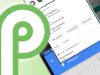 Android P Developer Preview: New Features And All You Need to Know Android P Developer Preview