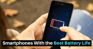 Smartphones With the Best Battery Life