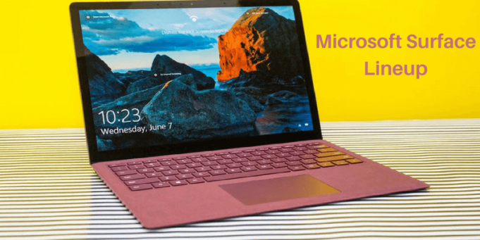 Microsoft Surface Lineup: Which is Suited For You Microsoft Surface Lineup 2018