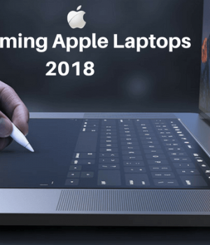 Upcoming Apple Laptops at WWDC 2018 Upcoming Apple Laptops 2018