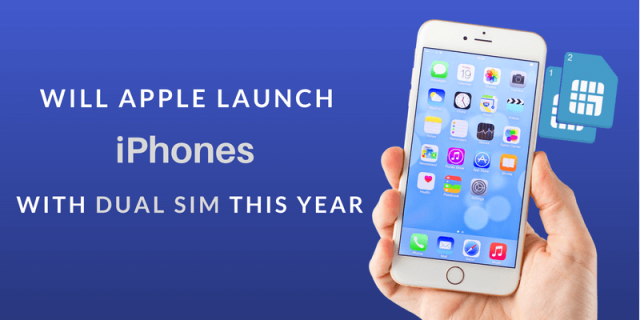 Will Apple Launch iPhones with Dual SIM This Year_ (1)