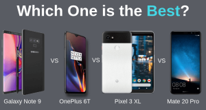 Pixel 3 XL vs. Galaxy Note 9 vs. OnePlus 6T vs. Huawei Mate 20 Pro