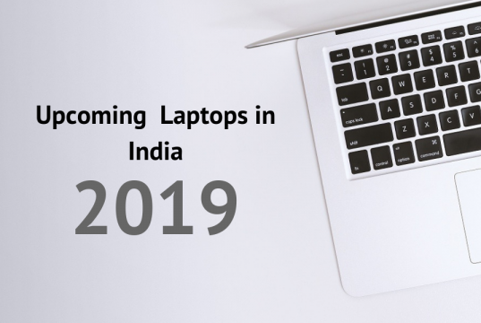 Upcoming Laptops in India 2019