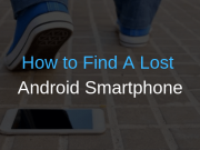 How to Find A Lost Android Smartphone