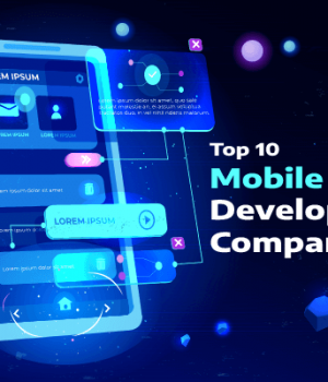 Top Mobile App Development Companies You Can Work With Top 10 App Development Companies