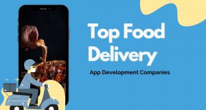 Top Food Delivery App Development Companies To Nurture Your Idea (2)