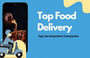 Top Food Delivery App Development Companies To Nurture Your Idea (2)