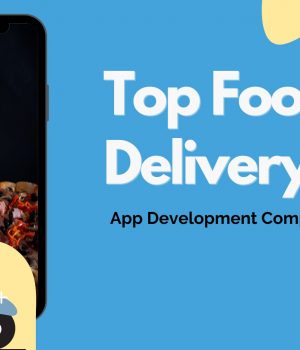 Top Food Delivery App Development Companies To Nurture Your Idea Top Food Delivery App Development Companies To Nurture Your Idea (2)