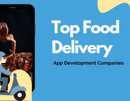 Top Food Delivery App Development Companies To Nurture Your Idea (2)